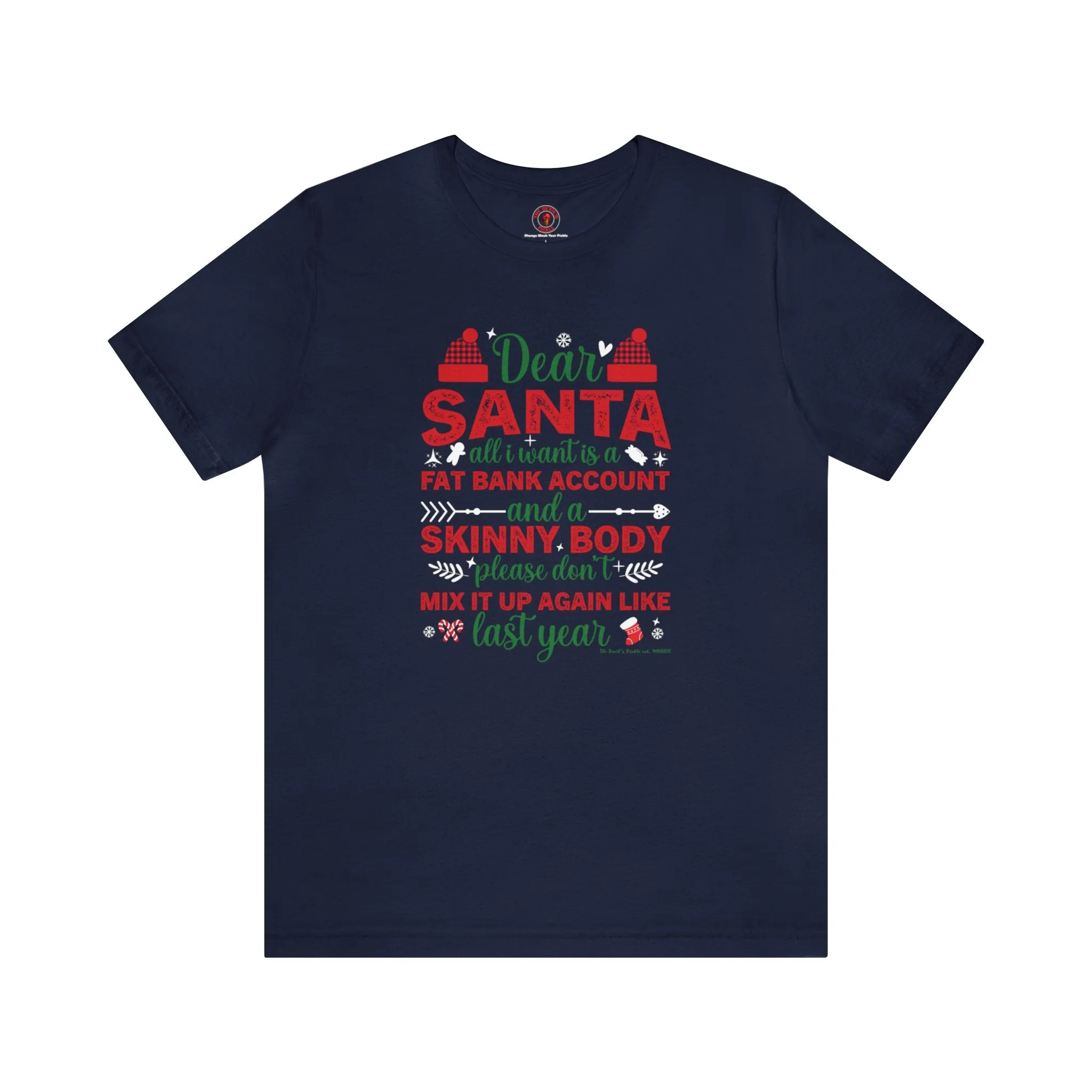 Dear Santa All I Want Is a Fat Bank Account T-Shirt