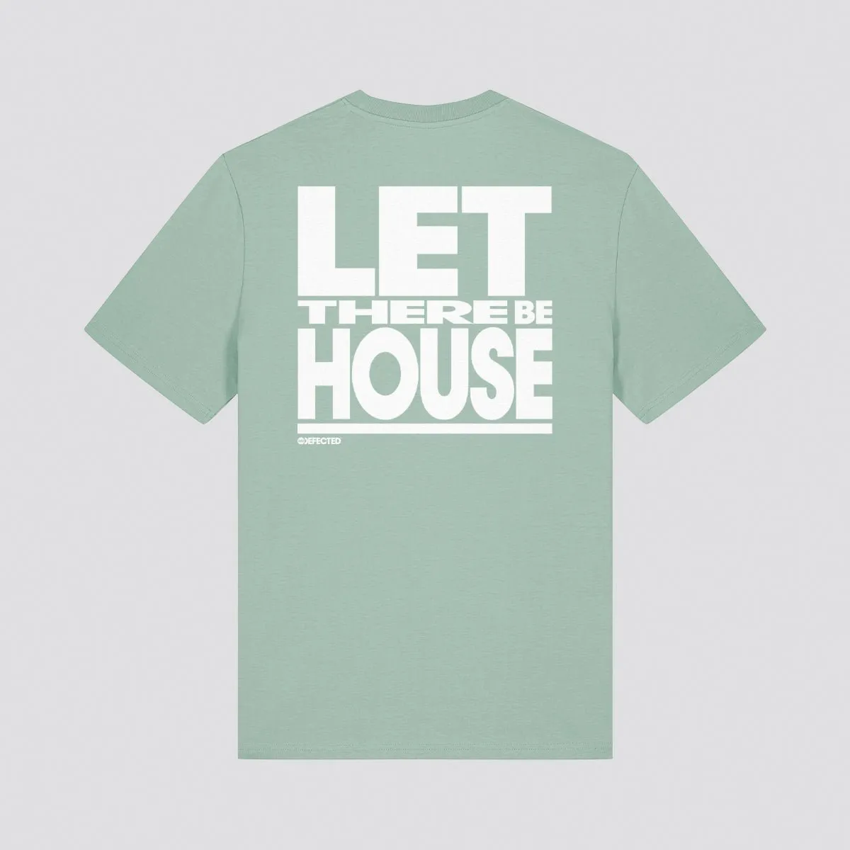 Let There Be House Slogan T-Shirt