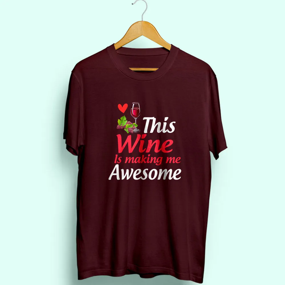 Making Me Awesome Half Sleeve T-Shirt